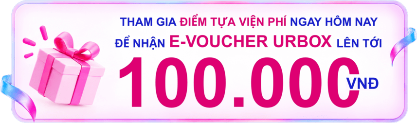 Tham gia Điểm tựa viện phí ngay hôm nay để nhận e-voucher UrBox lên tới 100.000 VNĐ